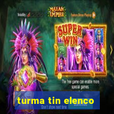 turma tin elenco